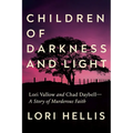 Children of Darkness and Light: Lori Vallow and Chad Daybell: A Story of Murderous Faith - Hardcover