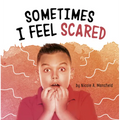 Sometimes I Feel Scared - Hardcover