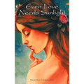 Even Love Needs Sunlight - Paperback