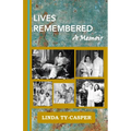 Lives Remembered, A Memoir - Paperback