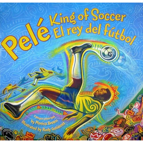 Pele, King of Soccer/Pele, El Rey del Futbol: Bilingual English-Spanish - Hardcover