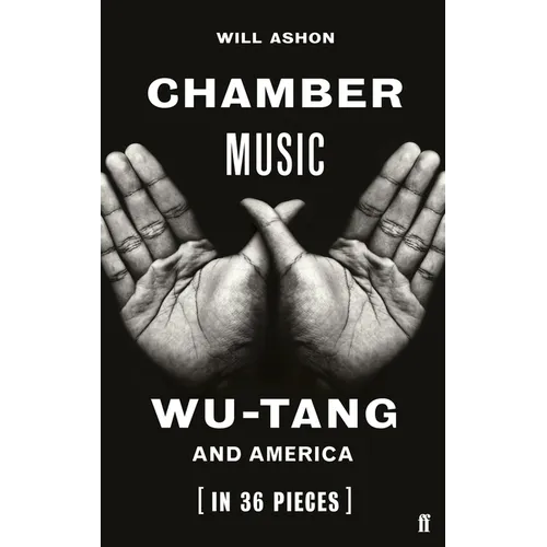 Chamber Music: Wu-Tang and America (in 36 Pieces) - Hardcover