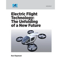 Electric Flight Technology: The Unfolding of a New Future - Paperback