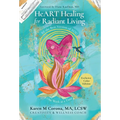 HeART Healing for Radiant Living: BE the Best Version of YOU One Week at a Time - Hardcover