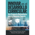 Innovar En El Desarrollo Curricular: Una Propuesta Metodológica Para La Educación Superior - Paperback