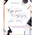 Copperplate Calligraphy from A to Z: A Step-By-Step Workbook for Mastering Elegant, Pointed-Pen Lettering - Paperback