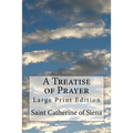 A Treatise of Prayer: Large Print Edition - Paperback