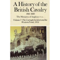 A History of the British Cavalry the Curragh Incident and the Western Front 1914, Volume VII - Hardcover