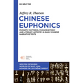 Chinese Euphonics: Phonological Patterns, Phonorhetoric and Literary Artistry in Early Chinese Narrative Texts - Hardcover