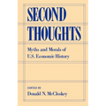 Second Thoughts: Myths and Morals of U.S. Economic History - Paperback