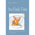 Ava Finds Time: A Tale of Medicine and Music in Appalachia - Paperback
