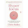 Hyperfocus: How to Manage Your Attention in a World of Distraction - Paperback