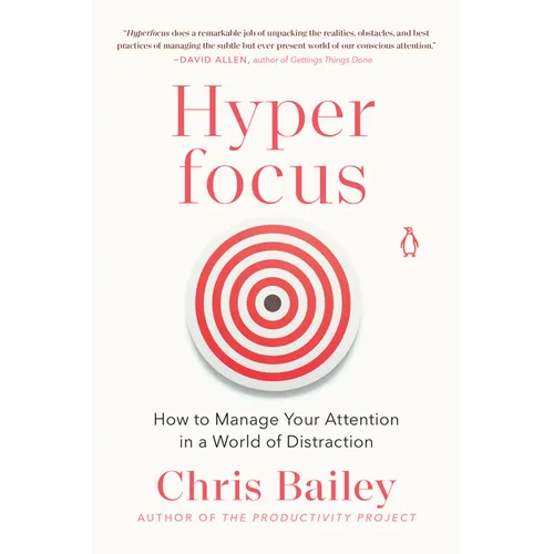 Hyperfocus: How to Manage Your Attention in a World of Distraction - Paperback