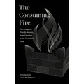 The Consuming Fire: The Complete Priestly Source, from Creation to the Promised Land - Paperback