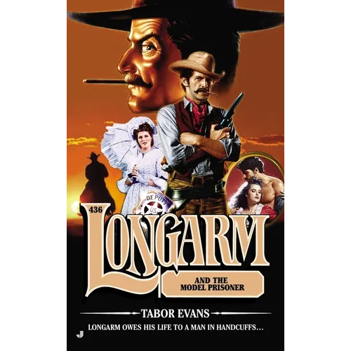 Longarm #436: Longarm #436: Longarm and the Model Prisoner - Mass Market Paperbound