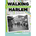 Walking Harlem: The Ultimate Guide to the Cultural Capital of Black America - Paperback
