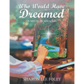 Who Would Have Dreamed: A Novel of Miracles - Paperback