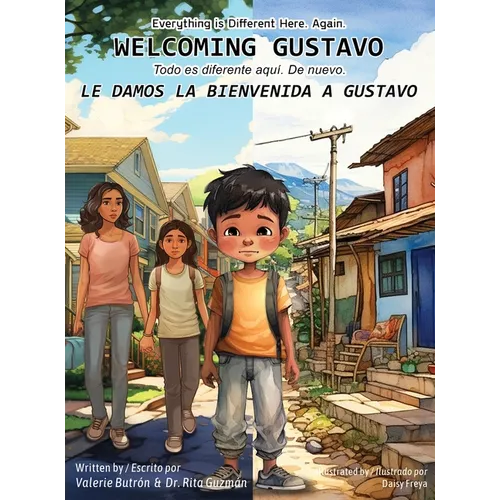 Everything is Different Here. Again. Welcoming Gustavo / Todo es diferente aquí. De nuevo. Le damos la bienvenida a Gustavo - Hardcover