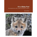 It's a Baby Fox! - Paperback