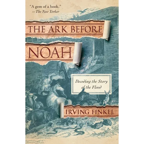 The Ark Before Noah: Decoding the Story of the Flood - Paperback