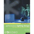 Performance Lighting Design: How to Light for the Stage, Concerts and Live Events - Paperback