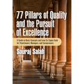 77 Pillars of Quality and the Pursuit of Excellence: A Guide to Basic Concepts and Lean Six Sigma Tools for Practitioners, Managers, and Entrepreneurs - Paperback