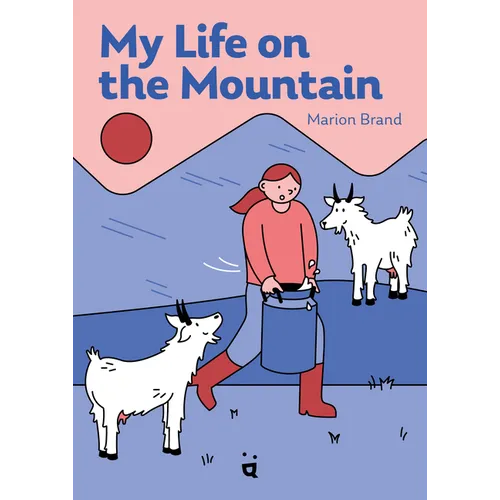 My Life on the Mountain - Hardcover