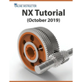 NX Tutorial (October 2019): Sketching, Feature Modeling, Assemblies, Drawings, Sheet Metal, Simulation basics, PMI, and Rendering - Paperback
