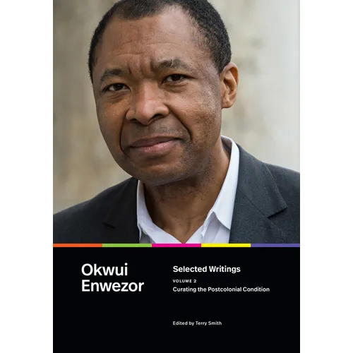 Selected Writings, Volume 2: Curating the Postcolonial Condition - Paperback