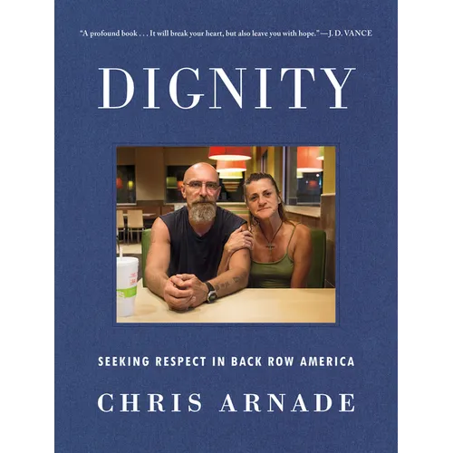 Dignity: Seeking Respect in Back Row America - Hardcover