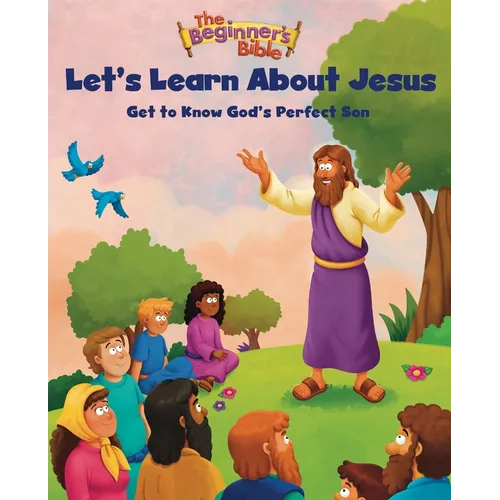 The Beginner's Bible Let's Learn about Jesus: Get to Know God's Perfect Son - Paperback