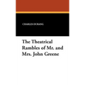 The Theatrical Rambles of Mr. and Mrs. John Greene - Hardcover