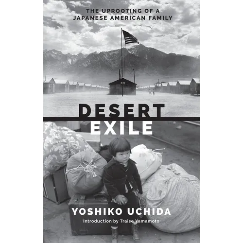 Desert Exile: The Uprooting of a Japanese American Family - Paperback