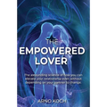 The Empowered Lover: The astounding science of how you can elevate your relationship even without depending on your partner to change. - Hardcover