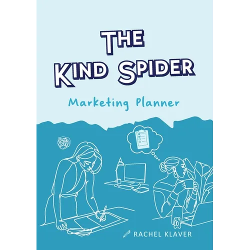 The Kind Spider Marketing Planner - Paperback
