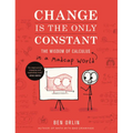 Change Is the Only Constant: The Wisdom of Calculus in a Madcap World - Hardcover