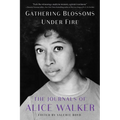 Gathering Blossoms Under Fire: The Journals of Alice Walker, 1965-2000 - Paperback