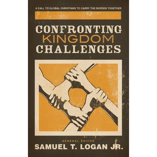 Confronting Kingdom Challenges: A Call to Global Christians to Carry the Burden Together - Paperback