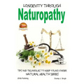 Longevity Through Naturopathy - Tips and Techniques to Keep Young Longer - Paperback