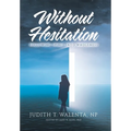 Without Hesitation: Following Spirit into Wholeness - Hardcover