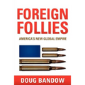 Foreign Follies: America's New Global Empire - Paperback