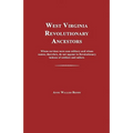 West Virginia Revolutionary Ancestors: Whose services were non-military and whose names, therefore, do not appear in Revolutionary indexes of soldiers - Paperback