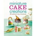 Miniature Cake Creations - Paperback