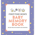 First-Time Mom's Baby Memory Book: Record Precious Moments and Memories - Paperback