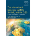 The International Monetary System, the IMF and the G20: A Great Transformation in the Making? - Hardcover