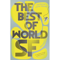 The Best of World SF: Volume 3 - Hardcover
