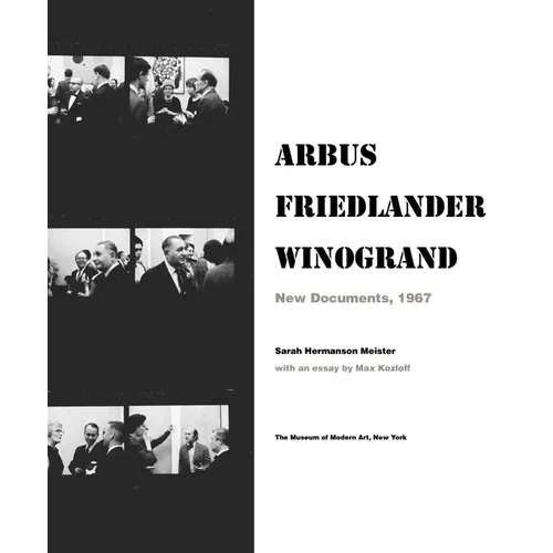 Arbus Friedlander Winogrand: New Documents, 1967 - Hardcover