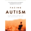 Facing Autism: Giving Parents Reasons for Hope and Guidance for Help - Paperback