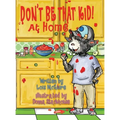 Don't Be That KID! At Home - Hardcover