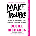 Make Trouble: Standing Up, Speaking Out, and Finding the Courage to Lead - Paperback